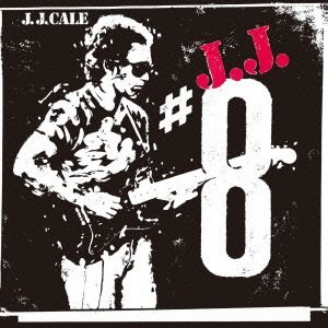 J.J. Cale: 8 