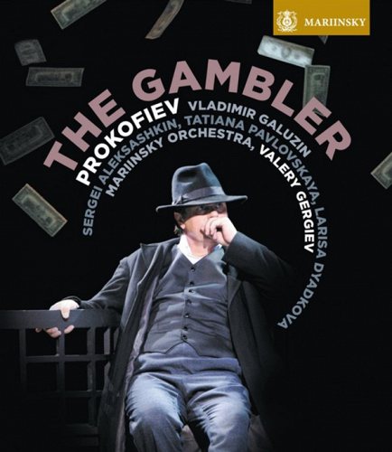 PROKOFIEV The Gambler. Vladimir Galuzin, Sergei Aleksashkin, Mariinsky Orchestra / Valery Gergiev. Blu-ray