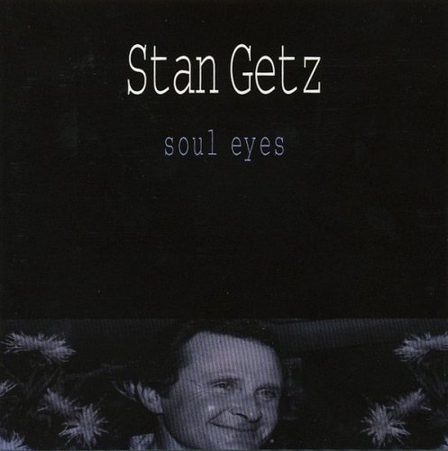 Stan Getz: Soul Eyes CD