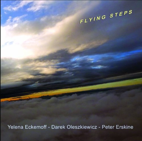 Yelena Eckemoff & Darek Oleszkiewicz & Peter Erskine: Flying Steps CD