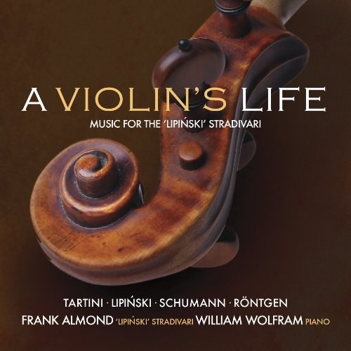 A Violin's Life: Music for The 'Lipinski' Stradivari - Frank Almond 