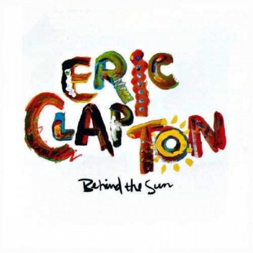 Eric Clapton: Behind The Sun 