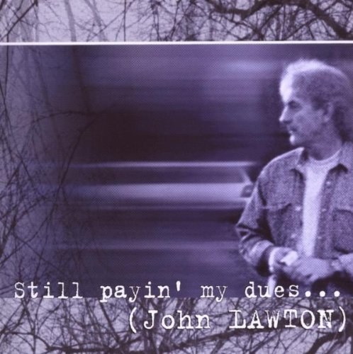 John Lawton: Still Payin My Dues CD