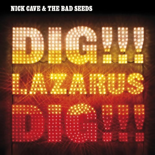 Nick Cave & Bad Seeds: Dig!!! Lazarus Dig!!! 2 