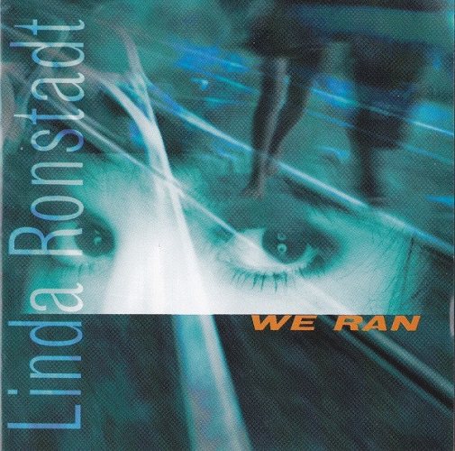 Linda Ronstadt: We Ran CD