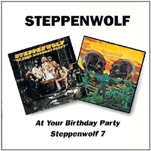 Steppenwolf: At Your Birthday Party / Seven 2 CD