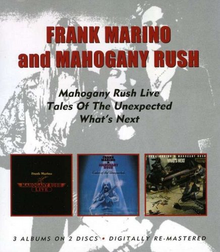Frank Marino and Mahogany Rush – Live / Tales Of The Unexpected / What's Next 2 CD