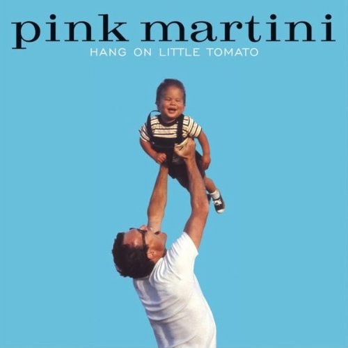 Pink Martini: Hang on Little Tomato CD