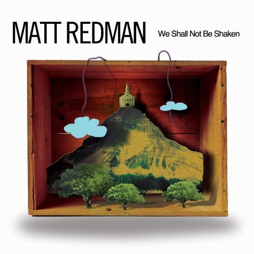 Matt Redman: We Shall Not Be Shaken CD 2009