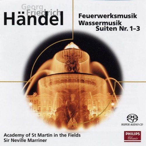 Georg Frederic Handel: Wassermusik / Feuerwerksmusik. Sir Neville Marriner / Academy of St. Martin in the Fields SACD