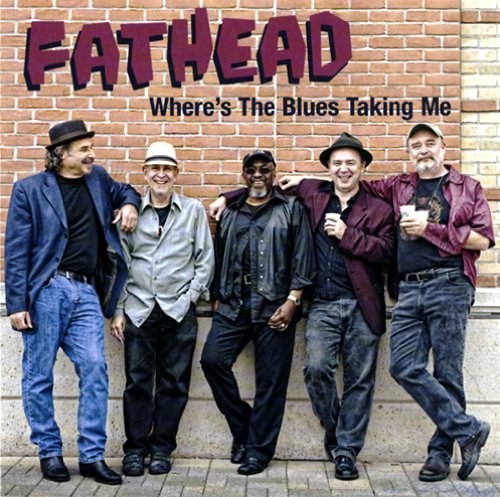 Fathead: Where's The Blues Taking Me CD