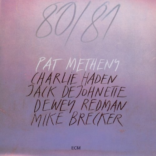 Pat Metheny, Charlie Haden, Jack DeJohnette, Dewey Redman, Mike Brecker – 80 / 81 2 LP
