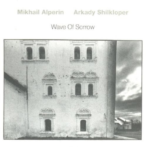 Mikhail Alperin; Arkady Shilkloper - Wave of Sorrow - Vinyl