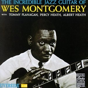 Wes Montgomery - The Incredible Jazz Guitar Of Wes Montgomery - Vinyl
