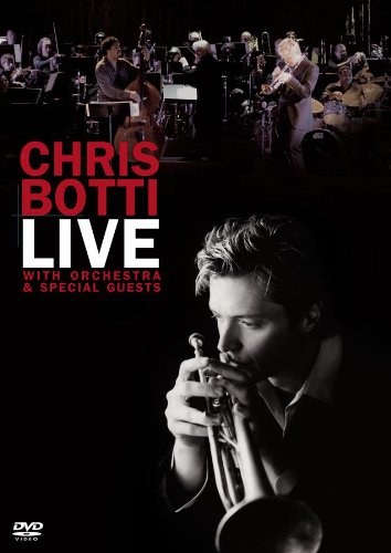 Chris Botti; Jim Gable: Chris Botti - Live - With Orchestra & Special Guests DVD