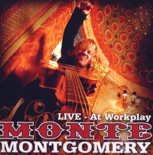Monte Montgomery – Live - At Workplay CD