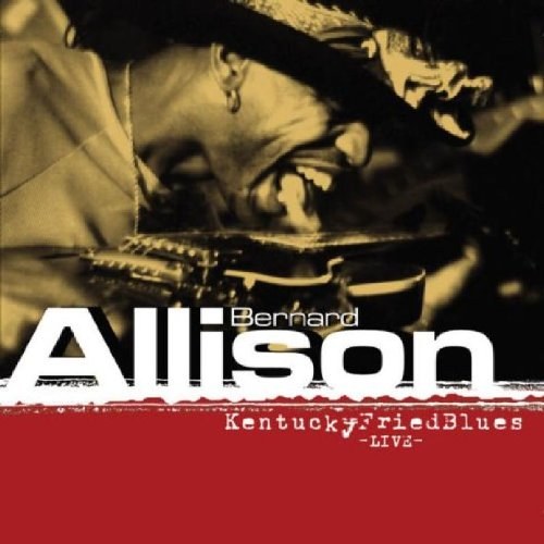 Bernard Allison: Kentucky Fried Blues CD