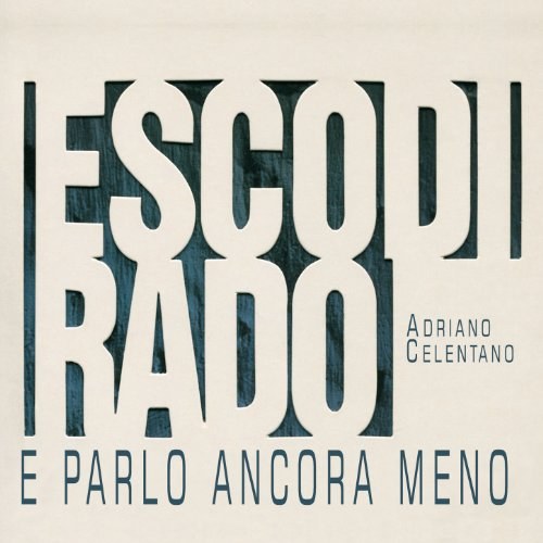 Adriano Celentano: Esco Di Rado E Parlo Ancora Meno CD