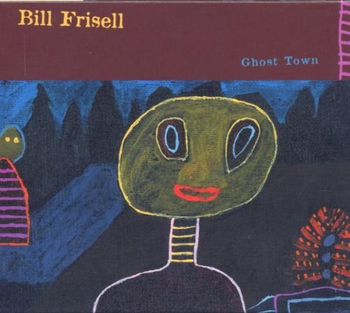 Ghost Town - Bill Frisell CD
