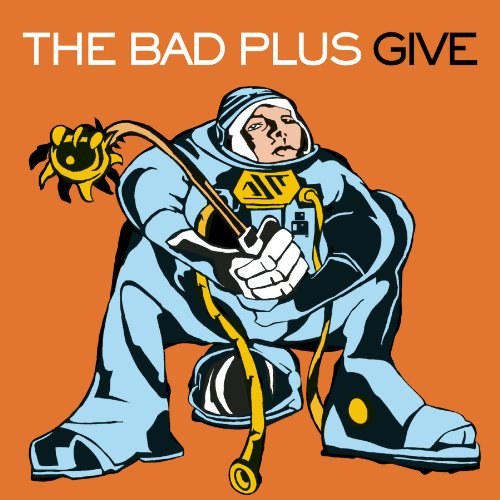 Give - Bad Plus CD