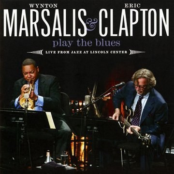 Wynton Marsalis & Eric Clapton – Wynton Marsalis & Eric Clapton Play The Blues - Live From Lincoln Center 2 
