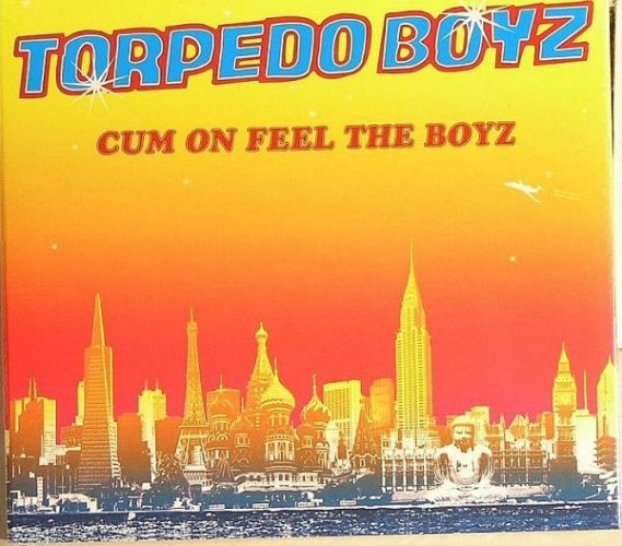 TORPEDO BOYZ - Cum On Feel The Boyz CD