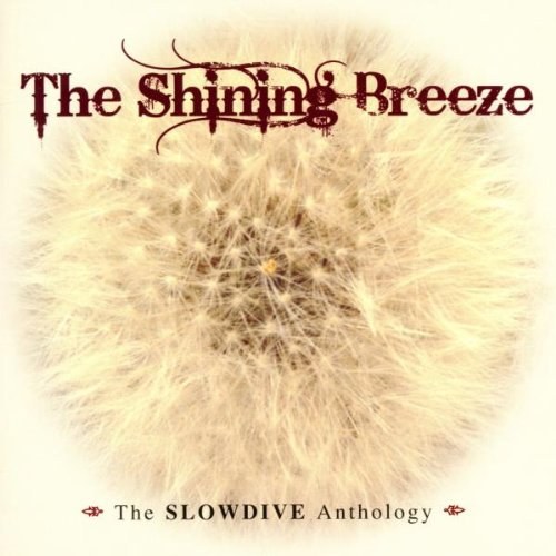 SLOWDIVE - The Shining Breeze - The Anthology 2 CD