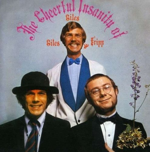 GILES, GILES AND FRIPP - The Cheerful Insanity Of 