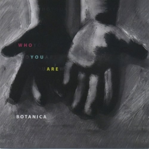 BOTANICA - Who You Are CD