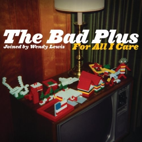 The Bad Plus - For All I Care CD 2009