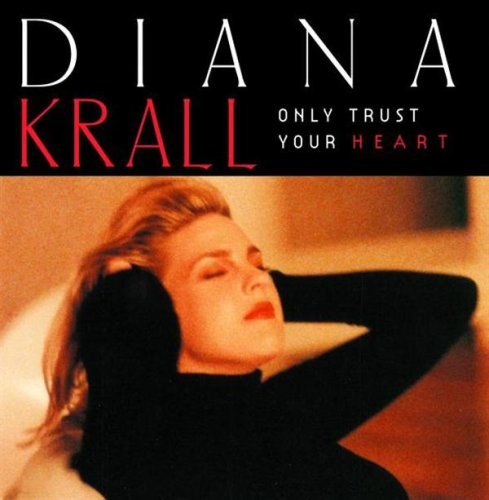 Diana Krall - Only Trust Your Heart CD