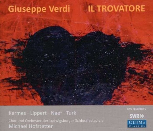 Verdi. Il Trovatore. Simone Kermes, Herbert Lippert, Miljenko Turk, Yvonne Naef 2 CD