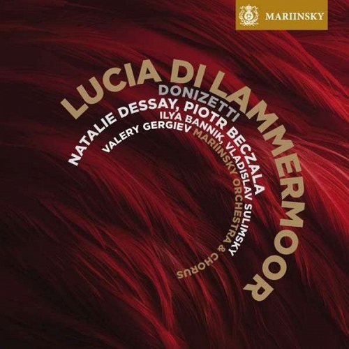 Donizetti: Lucia di Lammermoor. Dessey, Gergiev 2 SACD