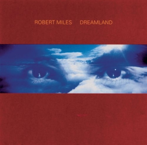 Robert Miles - Dreamland incl. One And One CD