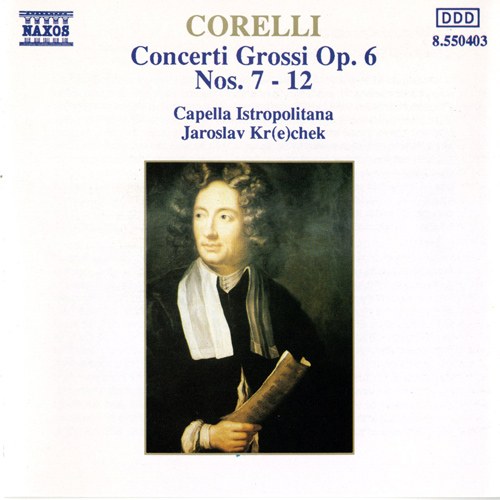 CORELLI, A.: Concerti Grossi, Op. 6, Nos. 7-12 
