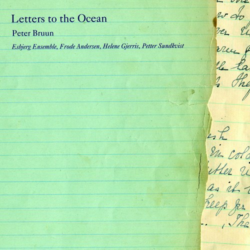 BRUUN, P.: Letters to the Ocean / A Silver Bell that Chimes all Living Things Together / Waves of Reflection 