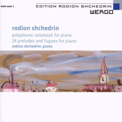 Shchedrin, Rodion - Polyphonic Notebook for Piano / 24 Preludes and Fugues for Piano Shchedrin, Rodion 2 CD