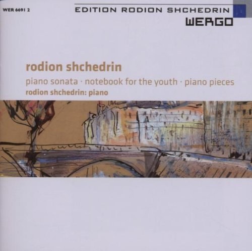Shchedrin, Rodion - Piano Sonata / Notebook for the Youth / Piano Pieces. Shchedrin, Rodion CD
