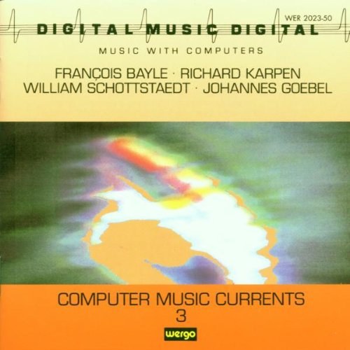 Bayle / Karpen / Sschottstaed: Computer Music Currents 3 CD