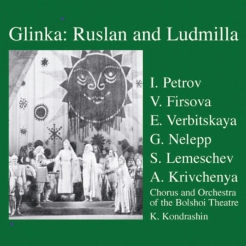 Glinka- Ruslan and Ludmila - Nelepp / Firsova / Petrov / Lemeshev 3 CD
