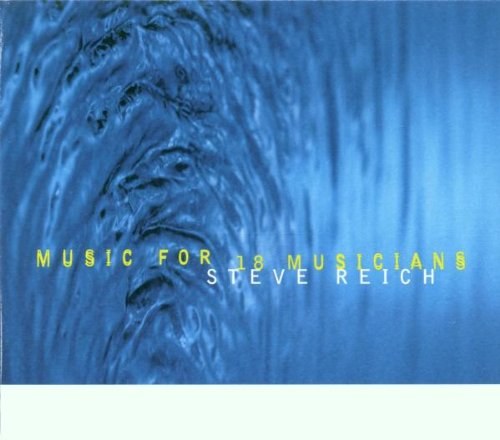 REICH: MUSIC FOR 18 MUSICIANS - Reich, Steve CD