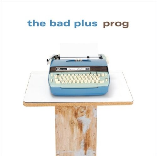 The Bad Plus - Prog CD