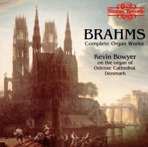 Brahms - Complete Organ Works, Kevin Bowyer CD