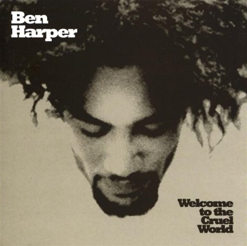 Harper, Ben - Welcome To The Cruel World CD