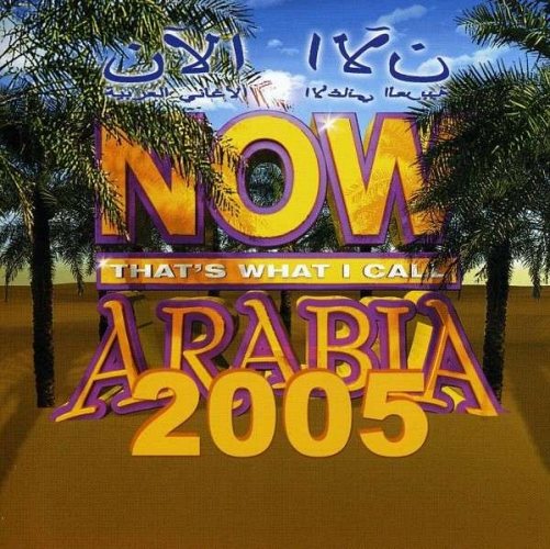 Now Thats What I Call Arabia 2005: Now Arabia 2005 CD