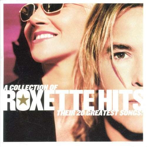 ROXETTE - A Collection Of Roxette Hits! Their 20 Greatest Songs! CD