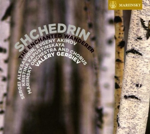 SHCHEDRIN: The Enchanted Wanderer. / Orchestra and Chorus of the Mariinsky Theatre. Valery Gergiev 2 SACD