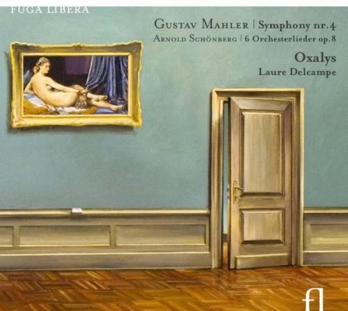 Mahler & Sch&#246;nberg: Symphony No. 4; 6 Orchesterlieder Op. 8. / Oxalys, Laure Delcampe. CD