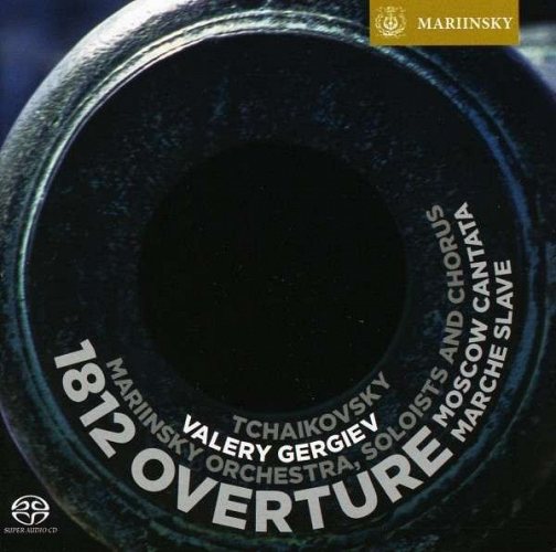 Tchaikovsky: 1812 Festival overture op.49, &quot;Moscow&quot; Cantata - Mariinsky Orchestra / Valery Gergiev. SACD