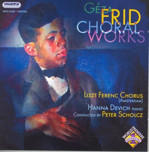 FRID: Choral Works: Concerto for Piano & Choir, etc. / Liszt Ferenc Chorus 